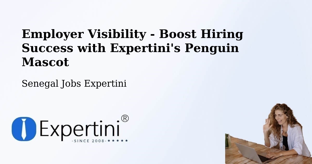 CV and Resume Visibility Optimization – Dakar - Senegal Jobs Expertini